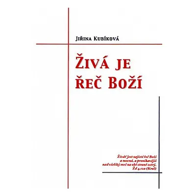 Živá je řeč Boží (Jiřina Kubíková)