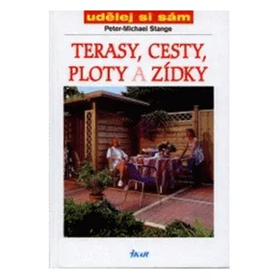 Terasy, cesty, ploty a zídky (Peter-Michael Stange)