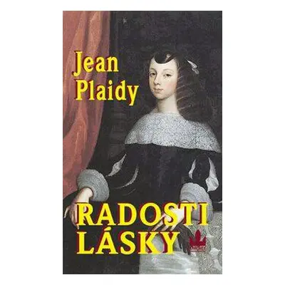 Radosti lásky (Jean Plaidy)