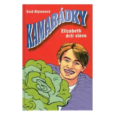 Kamarádky 4. Elizabeth drží slovo (Enid Blyton)