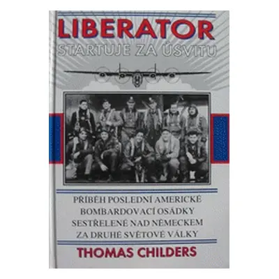 Liberator startuje za úsvitu (Childers, Thomas)