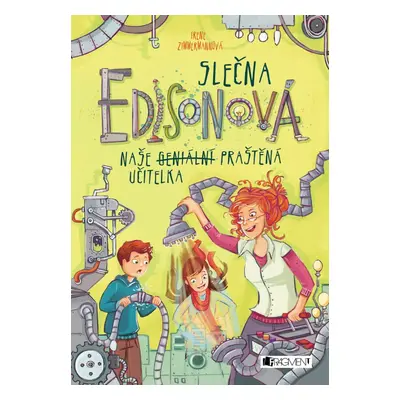 Slečna Edisonová – naše (geniální) praštěná učitelka (Irene Zimmermannová)