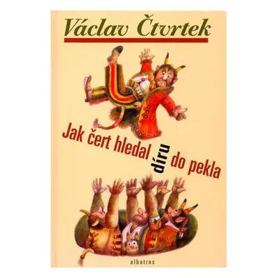 Jak čert hledal díru do pekla (Václav Čtvrtek)