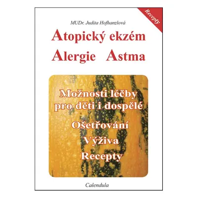 Atopický ekzém - Alergie - Astma (Judita Hofhanzlová)