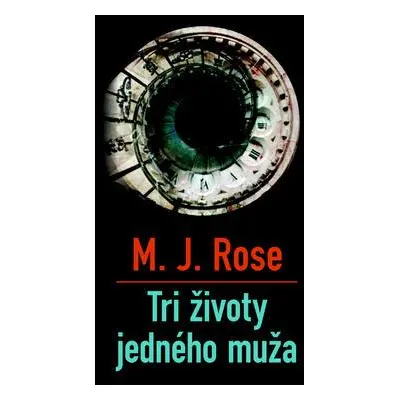 Tri životy jedného muža (M. J. Rose) (slovensky)