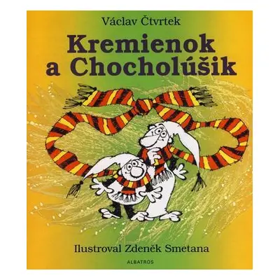 Kremienok a Chocholúšik (Václav Čtvrtek) (slovensky)