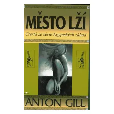 Město lží (Anton Gill)