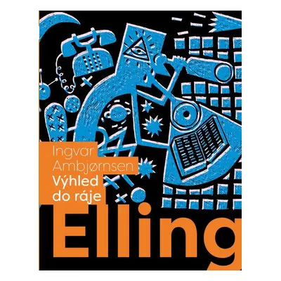 Elling: Výhled do ráje (Ingvar Ambjornsen)