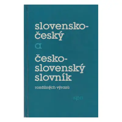 Slovensko-český a česko-slovenský slovník rozdílných výrazů (Jaroslav Nečas)