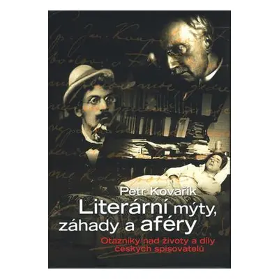 Literární mýty, záhady a aféry (Petr Kovařík)