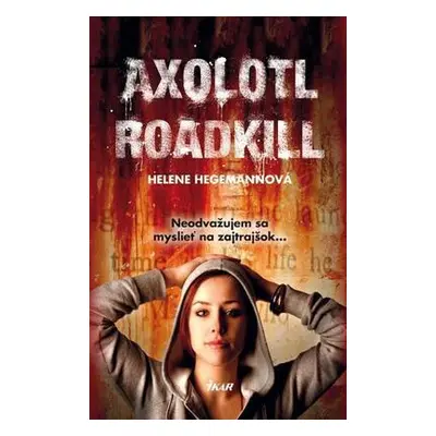 Axolotl Roadkill (Helene Hegemann) (slovensky)