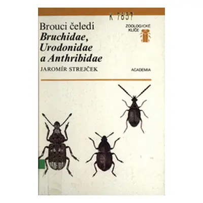 Brouci čeledí Bruchidae, Urodonidae a Anthribidae (Jaromír Strejček)