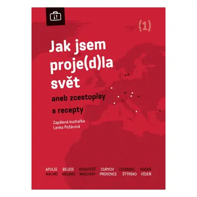 Jak jsem proje(d)la svět (1) (Lenka Požárová)