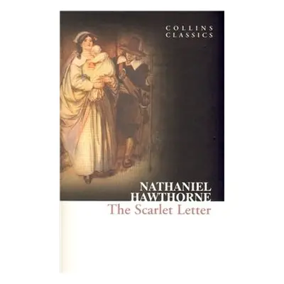 The Scarlet Letter - Nathaniel Hawthorne (Nathaniel Hawthorne)