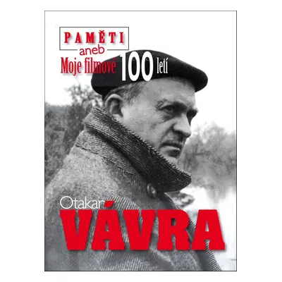 Paměti aneb moje filmové 100letí (Otakar Vávra)