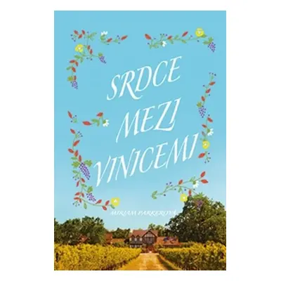 Srdce mezi vinicemi (Miriam Parkerová)