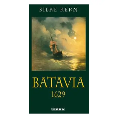 Batavia 1629 (Silke Kern)