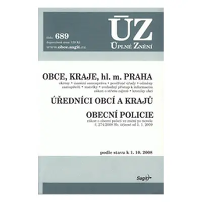 ÚZ č. 689 Obce, Kraje, hl. m. Praha, úředníci obcí a krajů, obecní policie - Úplné znění předpis