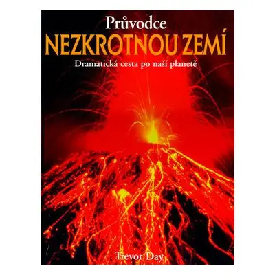 Průvodce nezkrotnou zemí (Trevor Day)