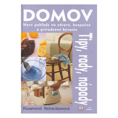 Domov Tipy, rady, nápady (Rosamond Richardsonová) (slovensky)