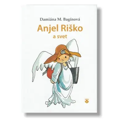 Anjel Riško a svet (Damiána M. Bagínová) (slovensky)