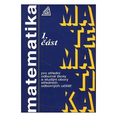Matematika pro střední odborné školy a studijní obory středních odborných učilišť, 1. díl (Emil 