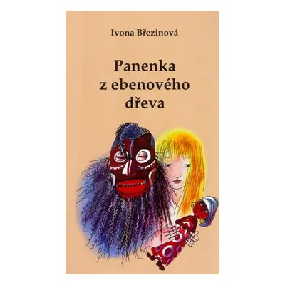 Panenka z ebenového dřeva (Ivona Březinová)