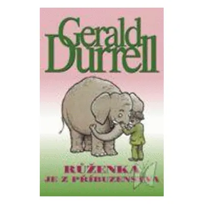 Růženka je z příbuzenstva (Gerald Durrell)