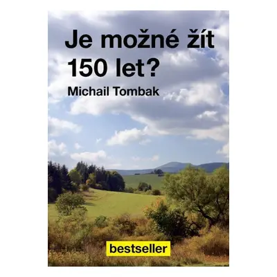 Je možné žít 150 let? (Michail Tombak)