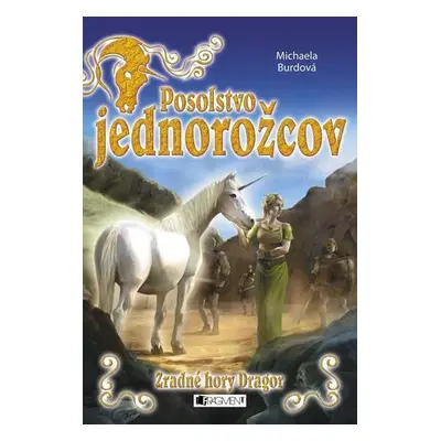 Posolstvo jednorožcov Zradné hory Dragor (Michaela Burdová) (slovensky)