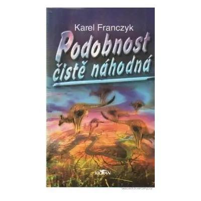 Podobnost čistě náhodná (Karel Franczyk)