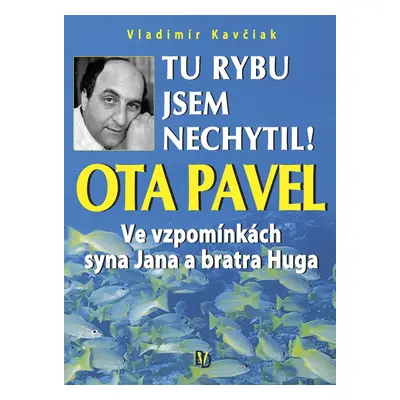 Tu rybu jsem nechytil ! (Vladimír Kavčiak)