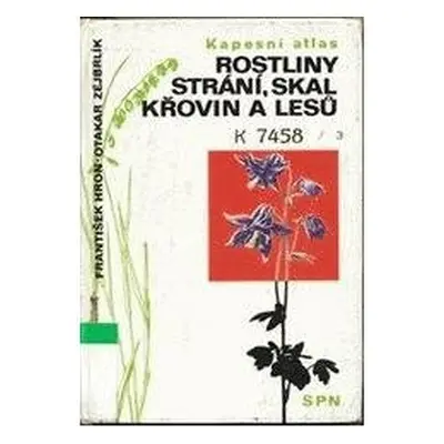 Rostliny strání, skal, křovin a lesů (František Hron)