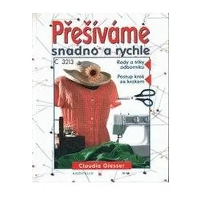 Přešíváme snadno a rychle (Claudia Giesser)