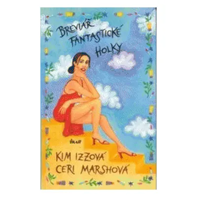 Breviář fantastické holky (Kim Izzo)