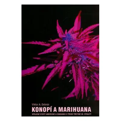 Konopí a marihuana (Viktor A. Debnár)