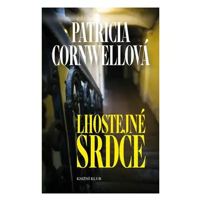 Lhostejné srdce - Patricia Cornwellová (Patricia Cornwell)