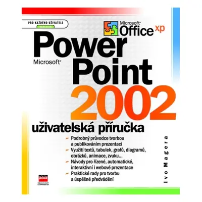 Microsoft PowerPoint 2002 Uživatelská příručka (Ivo Magera)