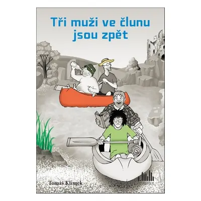 Tři muži ve člunu jsou zpět (Tomáš Klimek)