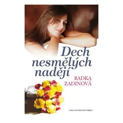 Dech nesmělých nadějí (Radka Zadinová)