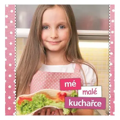 Mé malé kuchařce (Zlatica Kramárová)