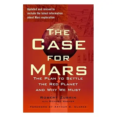 The Case for Mars: The Plan to Settle the Red Planet and Why We Must (Zubrin Robert) (EN)