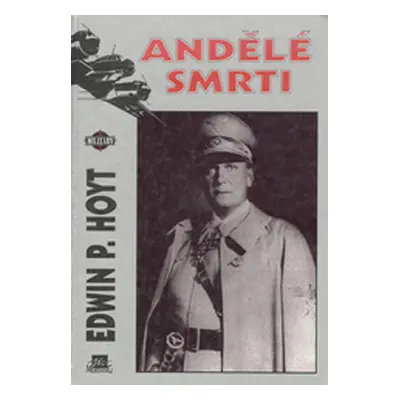 Andělé smrti (Hoyt, Edwin Palmer,Šubrt, Ivan)