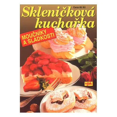 Skleničková kuchařka (Libuše Vlachová)