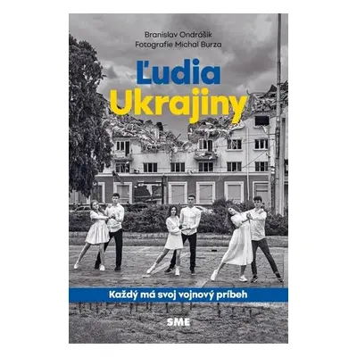 Ľudia Ukrajiny (Každý má svoj vojnový príbeh) (Branislav Ondrášik) (slovensky)