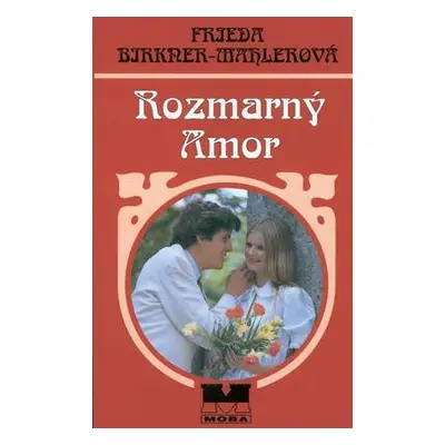 Rozmarný amor (Hedwiga Courths-Mahlerová)