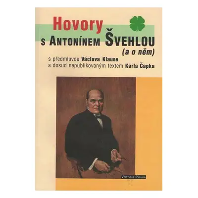 Hovory s Antonínem Švehlou (a o něm) (Petr Žantovský)