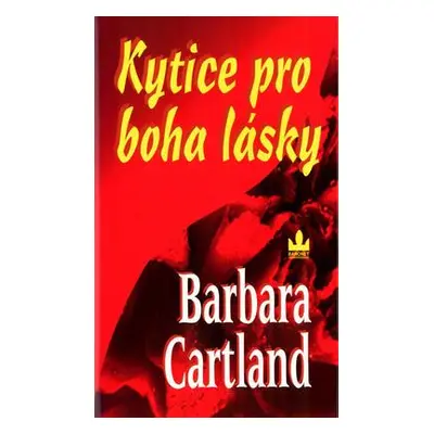 Kytice pro boha lásky (Barbara Cartland)