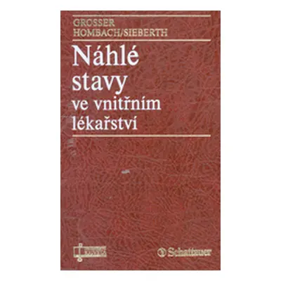 Náhlé stavy ve vnitřním lékařství (Heinz Sieberth | Vincenz Hombach | Klaus-Dieter Grosser)