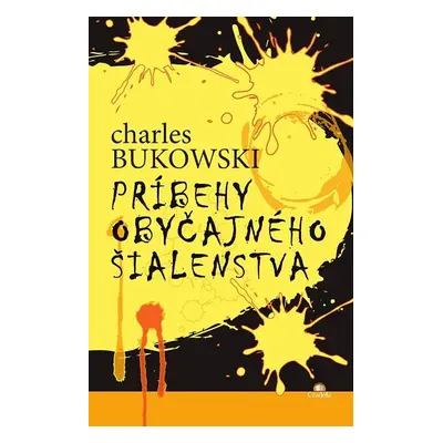 Príbehy obyčajného šialenstva (Charles Bukowski) (slovensky)